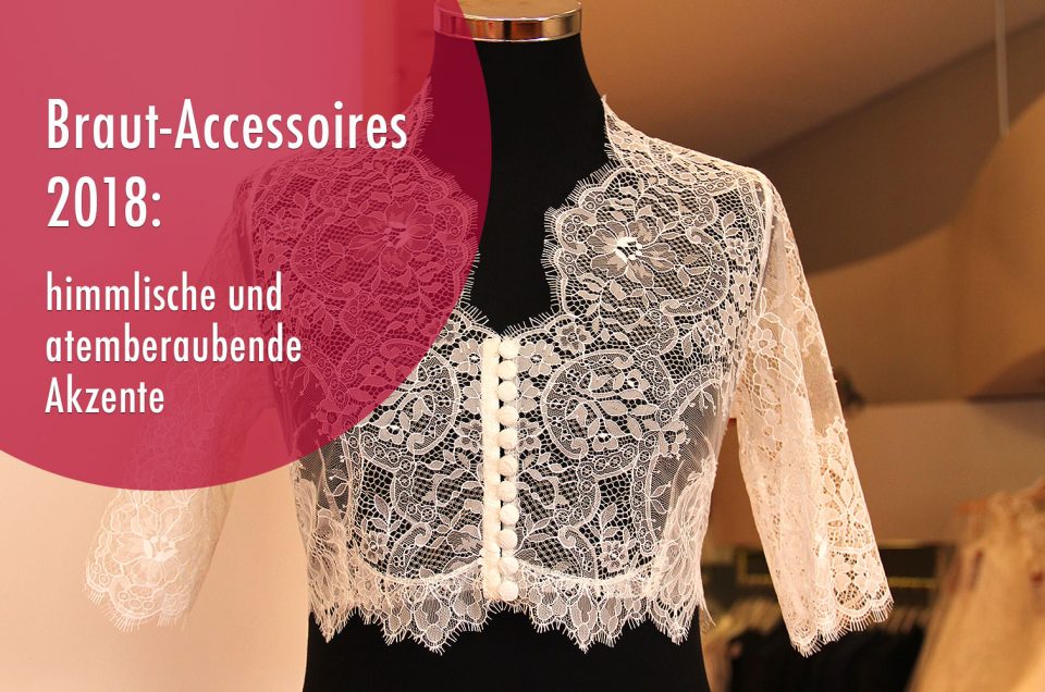 Braut-Accessoires 2018: himmlische und atemberaubende Akzente